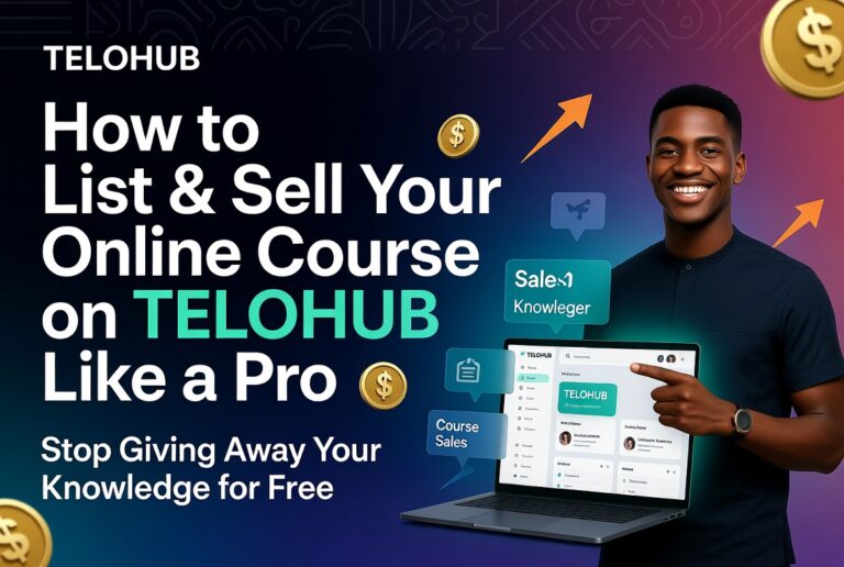 How to List and Sell Your Online Course on TELOHUB Like a Pro (Stop Giving Away Your Knowledge for Free)